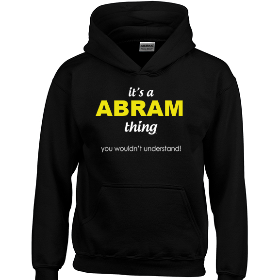 It's a Abram Thing, You wouldn't Understand Hoodie