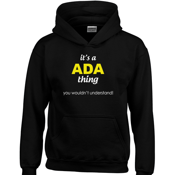 It's a Ada Thing, You wouldn't Understand Hoodie