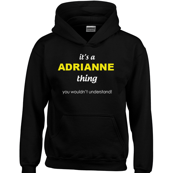 It's a Adrianne Thing, You wouldn't Understand Hoodie