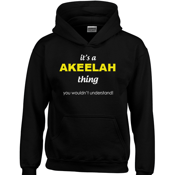 It's a Akeelah Thing, You wouldn't Understand Hoodie