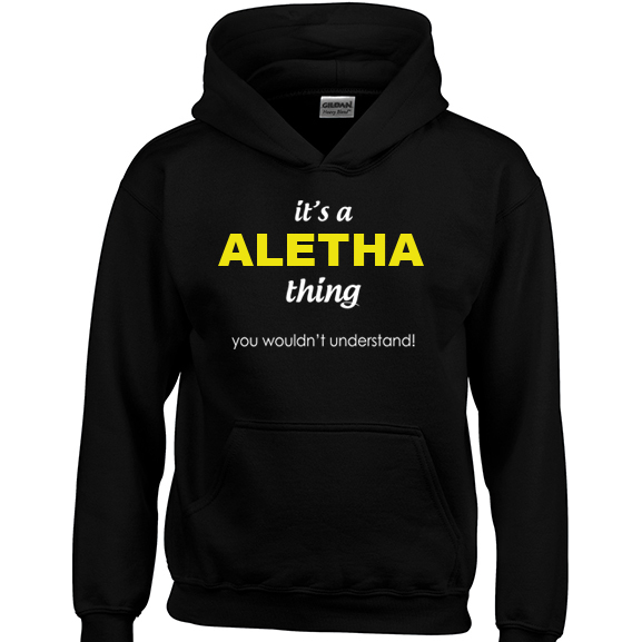 It's a Aletha Thing, You wouldn't Understand Hoodie