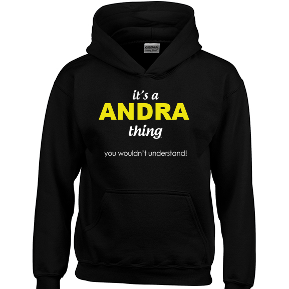 It's a Andra Thing, You wouldn't Understand Hoodie