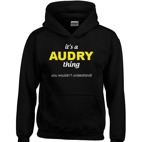 It's a Audry Thing, You wouldn't Understand Hoodie