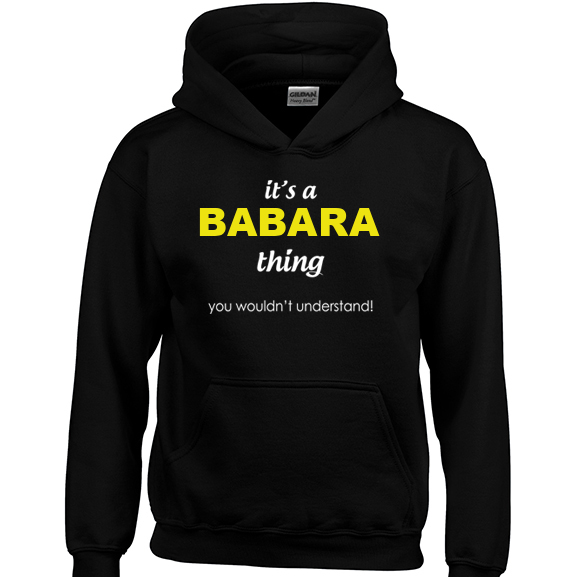 It's a Babara Thing, You wouldn't Understand Hoodie