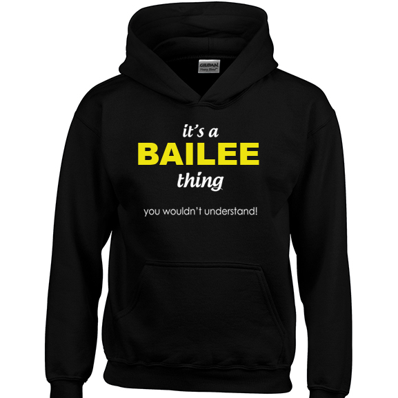 It's a Bailee Thing, You wouldn't Understand Hoodie