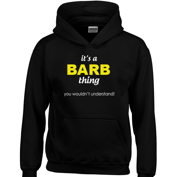 It's a Barb Thing, You wouldn't Understand Hoodie