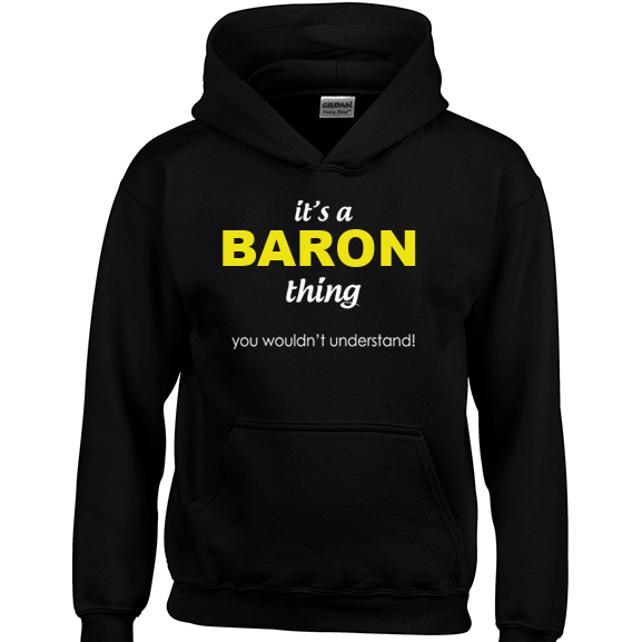 It's a Baron Thing, You wouldn't Understand Hoodie