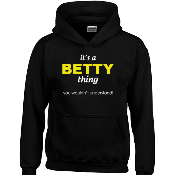 It's a Betty Thing, You wouldn't Understand Hoodie