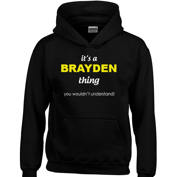 It's a Brayden Thing, You wouldn't Understand Hoodie
