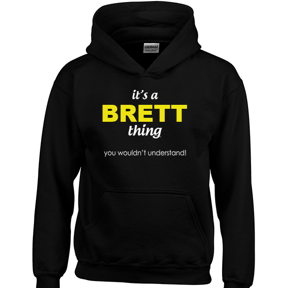 It's a Brett Thing, You wouldn't Understand Hoodie