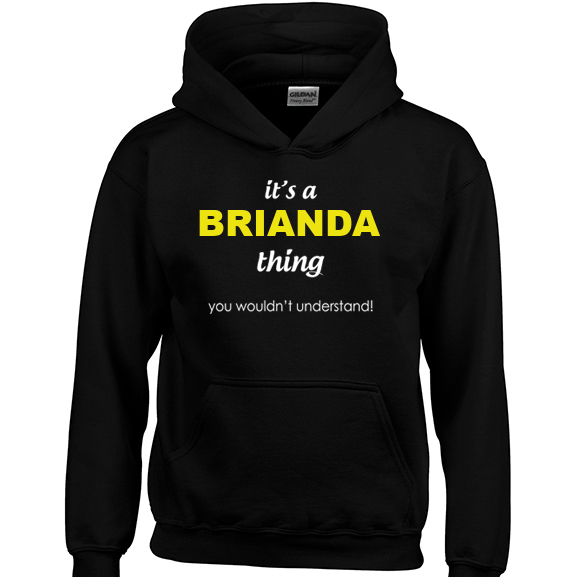 It's a Brianda Thing, You wouldn't Understand Hoodie