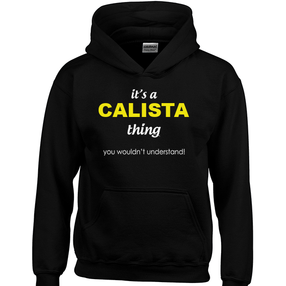 It's a Calista Thing, You wouldn't Understand Hoodie