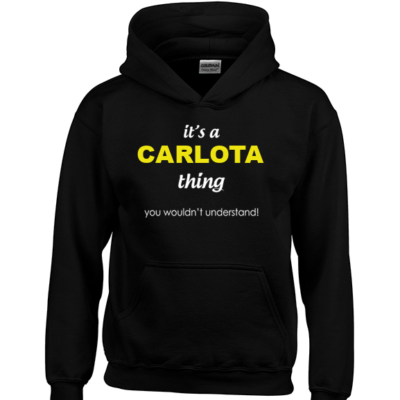 It's a Carlota Thing, You wouldn't Understand Hoodie