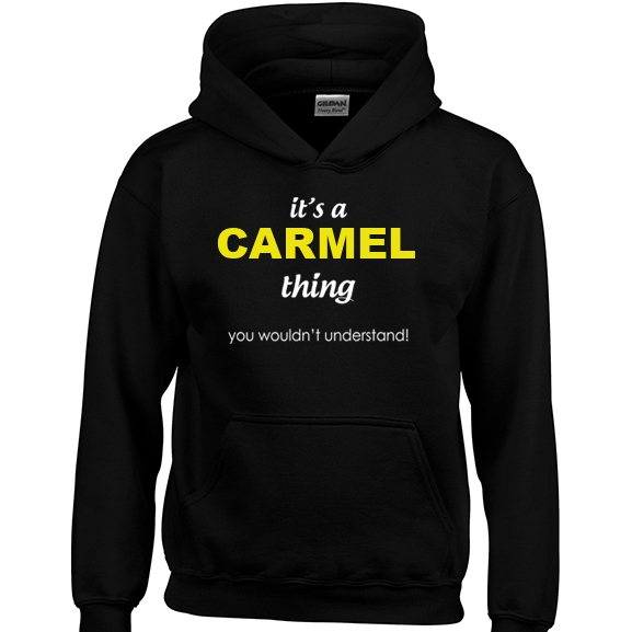 It's a Carmel Thing, You wouldn't Understand Hoodie