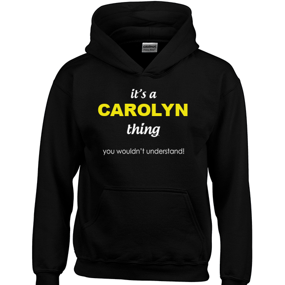It's a Carolyn Thing, You wouldn't Understand Hoodie