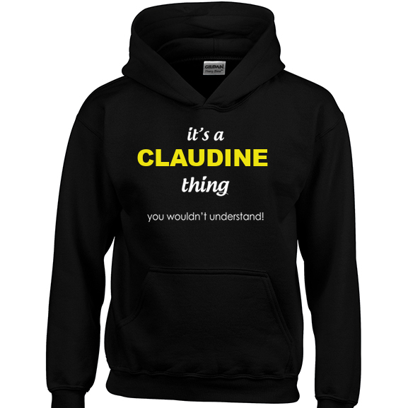It's a Claudine Thing, You wouldn't Understand Hoodie