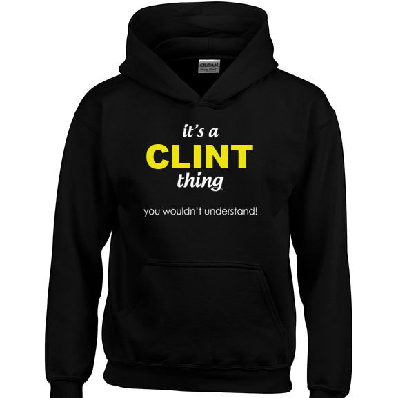 It's a Clint Thing, You wouldn't Understand Hoodie