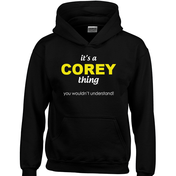 It's a Corey Thing, You wouldn't Understand Hoodie