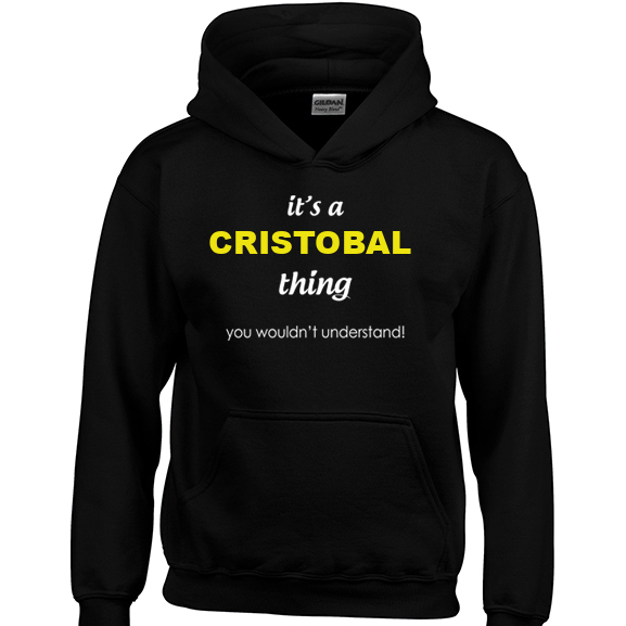 It's a Cristobal Thing, You wouldn't Understand Hoodie
