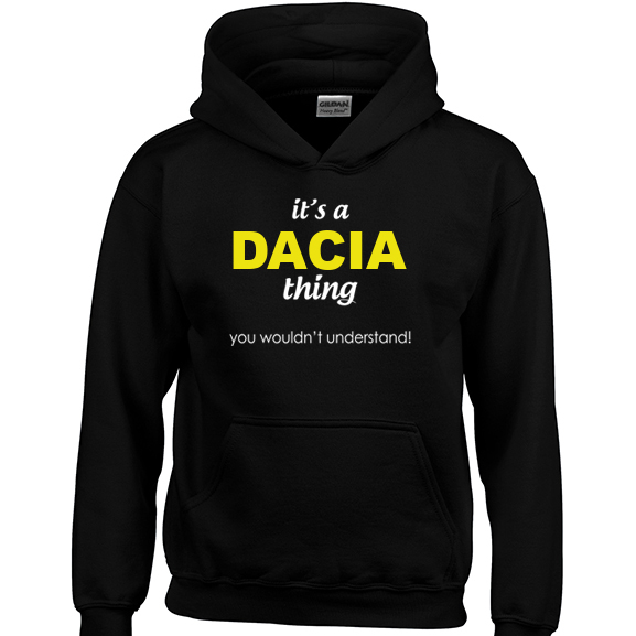 It's a Dacia Thing, You wouldn't Understand Hoodie