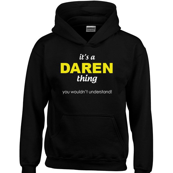 It's a Daren Thing, You wouldn't Understand Hoodie