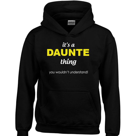 It's a Daunte Thing, You wouldn't Understand Hoodie