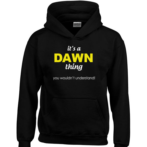 It's a Dawn Thing, You wouldn't Understand Hoodie