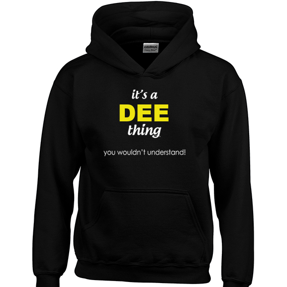It's a Dee Thing, You wouldn't Understand Hoodie