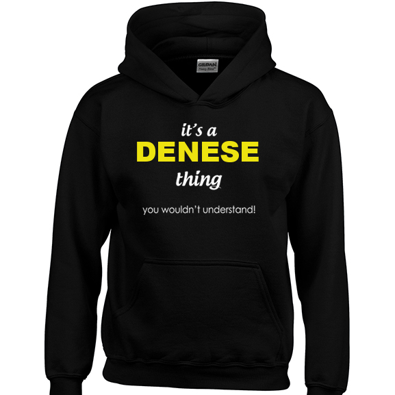 It's a Denese Thing, You wouldn't Understand Hoodie
