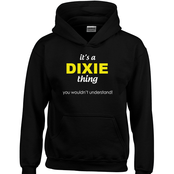 It's a Dixie Thing, You wouldn't Understand Hoodie