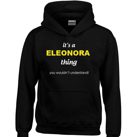 It's a Eleonora Thing, You wouldn't Understand Hoodie