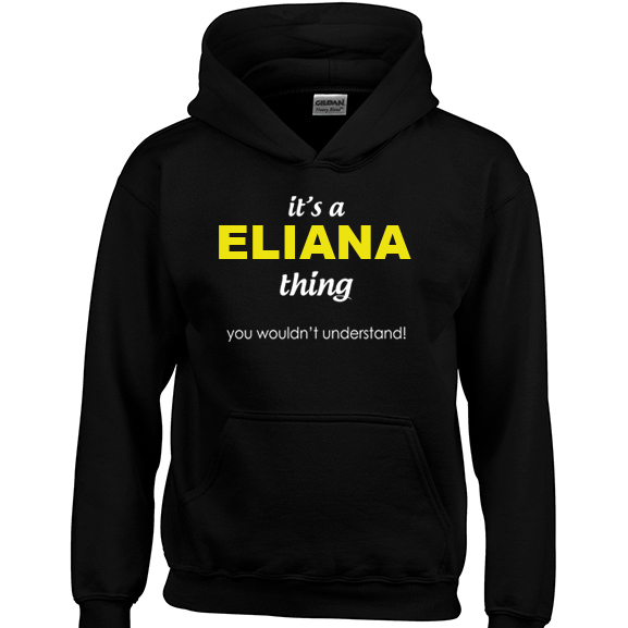 It's a Eliana Thing, You wouldn't Understand Hoodie