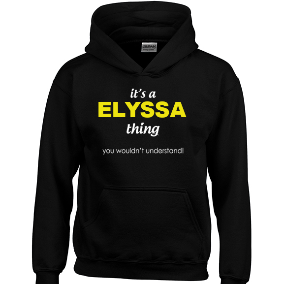 It's a Elyssa Thing, You wouldn't Understand Hoodie