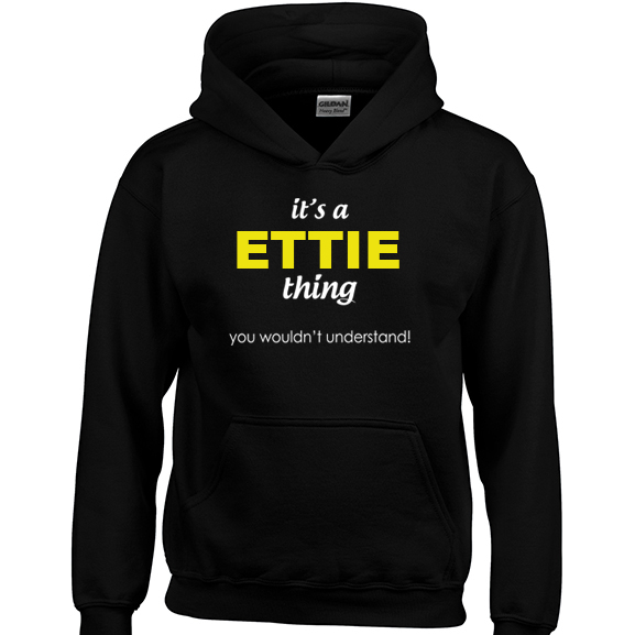 It's a Ettie Thing, You wouldn't Understand Hoodie