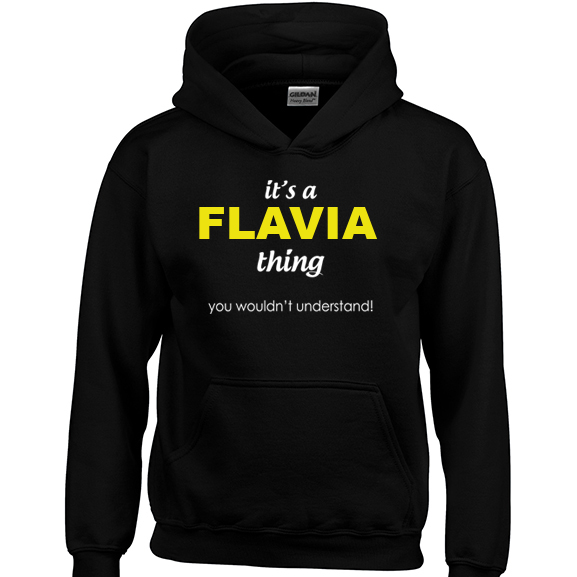It's a Flavia Thing, You wouldn't Understand Hoodie