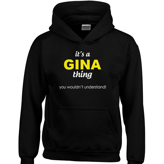 It's a Gina Thing, You wouldn't Understand Hoodie