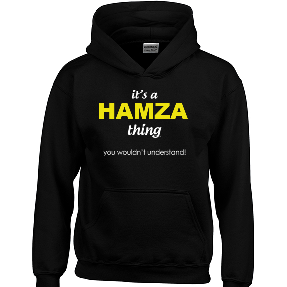 It's a Hamza Thing, You wouldn't Understand Hoodie