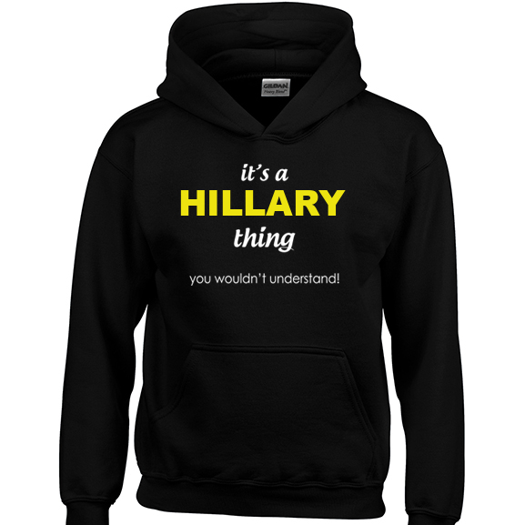 It's a Hillary Thing, You wouldn't Understand Hoodie
