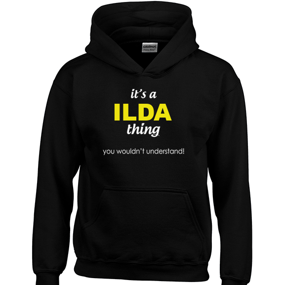 It's a Ilda Thing, You wouldn't Understand Hoodie