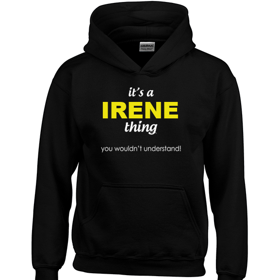 It's a Irene Thing, You wouldn't Understand Hoodie