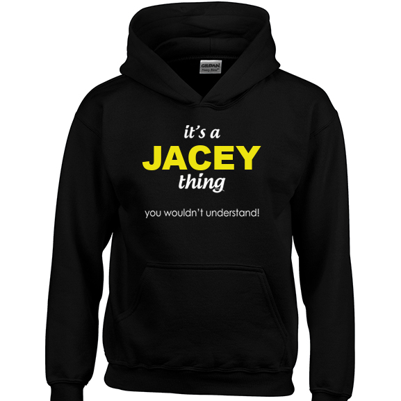 It's a Jacey Thing, You wouldn't Understand Hoodie