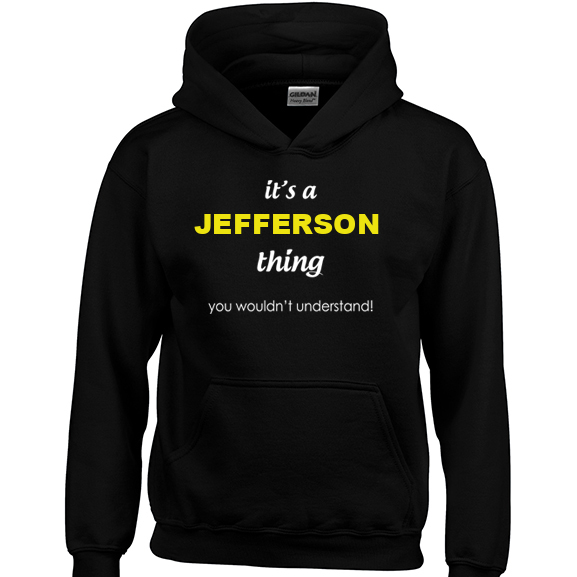 It's a Jefferson Thing, You wouldn't Understand Hoodie