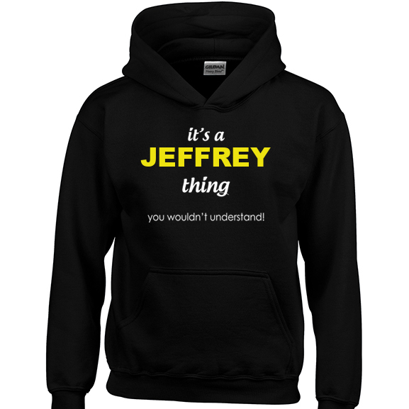 It's a Jeffrey Thing, You wouldn't Understand Hoodie