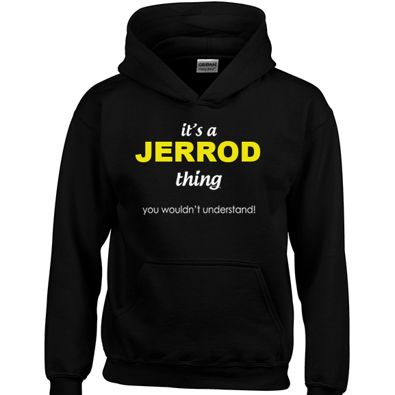 It's a Jerrod Thing, You wouldn't Understand Hoodie