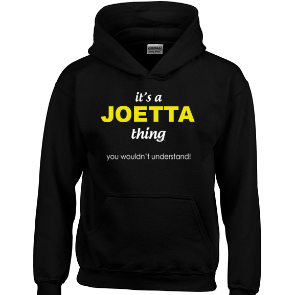 It's a Joetta Thing, You wouldn't Understand Hoodie