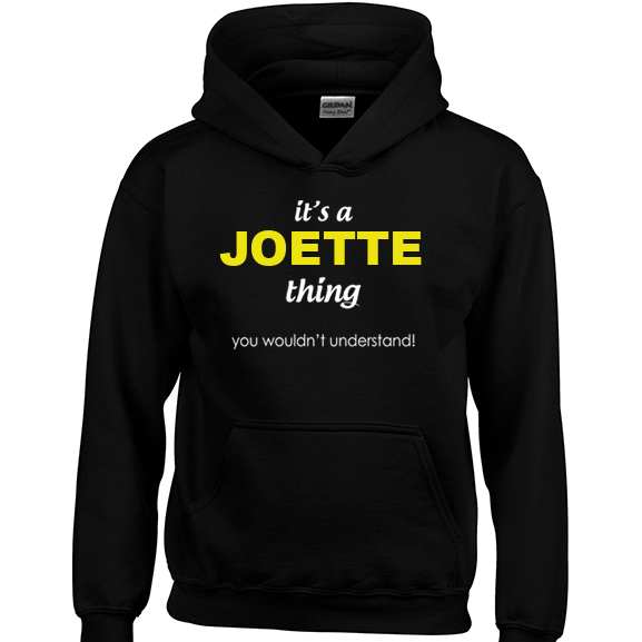 It's a Joette Thing, You wouldn't Understand Hoodie