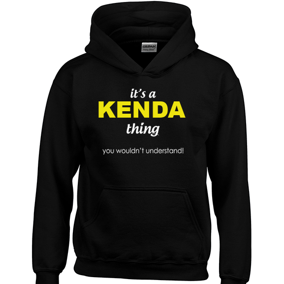 It's a Kenda Thing, You wouldn't Understand Hoodie