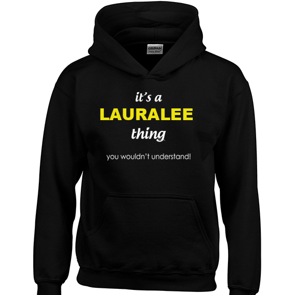 It's a Lauralee Thing, You wouldn't Understand Hoodie