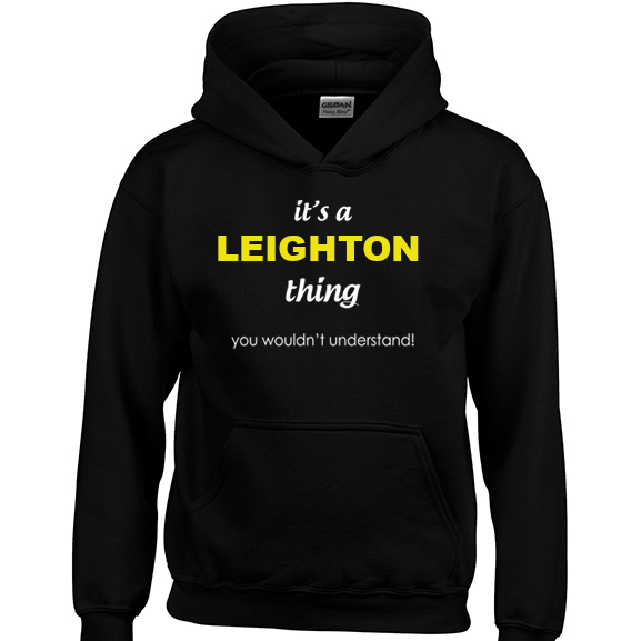 It's a Leighton Thing, You wouldn't Understand Hoodie