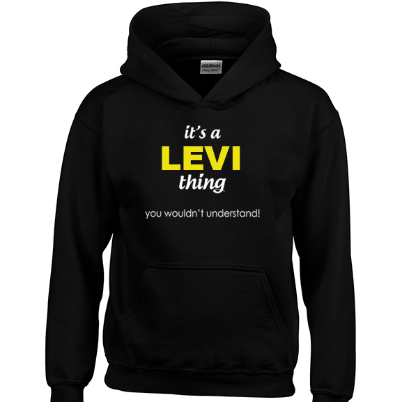 It's a Levi Thing, You wouldn't Understand Hoodie